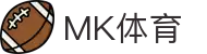 MK体育-中国官方网站 - 网页版全球赛事一键直达
